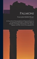 Palmoni: An Essay On the Chronographical and Numerical Systems in Use Among the Ancient Jews. to Which Is Added, an Appendix, Containing an ... and Other Ancient Chronographies Etc 0344242617 Book Cover