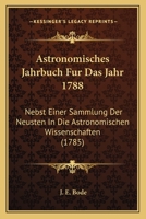 Astronomisches Jahrbuch für das Jahr 1788. 1168423694 Book Cover