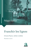 Franchir les lignes: Gitans / Payos, même combat (Transitions Sociales Et Résistances) (French Edition) 2806105641 Book Cover