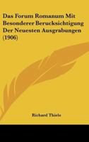 Das Forum Romanum Mit Besonderer Berucksichtigung Der Neuesten Ausgrabungen 1160057931 Book Cover