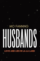 Husbands: Love and Lies in La-La Land 1739290364 Book Cover