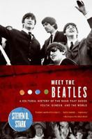 Meet the Beatles: A Cultural History of the Band That Shook Youth, Gender, and the World 006000892X Book Cover