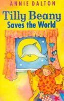 Tilly Beany Saves the World 075406106X Book Cover