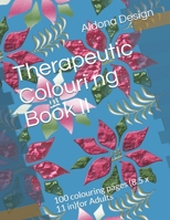 Therapeutic Colouring book II: 100 colouring pages (8.5 x 11 in)for Adults 1080663134 Book Cover