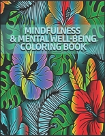 Mindfulness and Mental Well-Being Coloring Book: Add Color to your life - Reduce Stress and anxiety B0BHL3LZ4K Book Cover