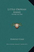 Little Orphan Annie: Never Say Die! (Book #5) 1163145211 Book Cover