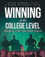 Winning at the College Level: Thriving as a First-Year Student Athlete 0615413501 Book Cover