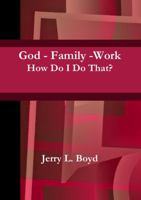 God - Family -Work 1365594882 Book Cover