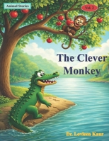 The Clever Monkey (Animal Stories) B0G8DD27FB Book Cover