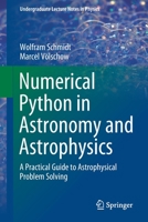 Numerical Python in Astronomy and Astrophysics: A Practical Guide to Astrophysical Problem Solving 3030703460 Book Cover