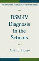 DSM-IV Diagnosis in the Schools, Revised Edition (Guilford School Practitioner Series) 1572307595 Book Cover