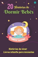 20 Histórias de Dormir Bebês: Histórias de ninar Livros infantis para iniciantes e iniciantes B0BLYBDFD7 Book Cover