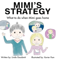 MIMI'S STRATEGY What to do when Mimi goes home 1953255167 Book Cover