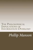 The Philosophical Implications of Information Overload 1500871850 Book Cover