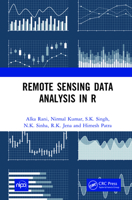 Remote Sensing Data Analysis in R 0367725622 Book Cover