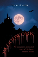 Bloodwork: An Insouciant, Annotated Novel of Life in the Modern World B0DQM3LWCS Book Cover
