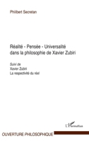 Réalité - Pensée - Universalité: Dans la philosophie de Xavier Zubiri Suivi de Xavier Zubiri, La respectivité du réel 2296542387 Book Cover