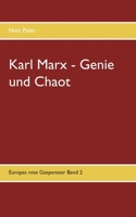 Karl Marx - Genie und Chaot -: Europas rote Gespenster Band 2 (German Edition) 3750427453 Book Cover