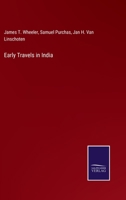 Early Travels in India: Being Reprints of Rare and Curious Narratives of Old Travellers in India in the Sixteenth and Seventeenth Centuries: First ... Pilgrimage and Travels of Van Linschoten 1016500874 Book Cover