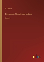 Diccionario filosofico de voltaire: Tomo 5 3368110004 Book Cover
