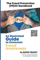The Fraud Prevention (FP)101 Handbook : An Illustrated Guide to Consumer Fraud Awareness 1733291555 Book Cover