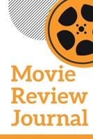 Movie Review Journal: Film Review & Rating Journal for Film Lovers: Movie Buffs and Film Students. Critics notebook (100 Pages, 6 x 9) 1676788018 Book Cover