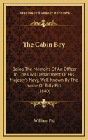 The Cabin Boy: Being The Memoirs Of An Officer In The Civil Department Of His Majesty's Navy, Well Known By The Name Of Billy Pitt 1165547449 Book Cover