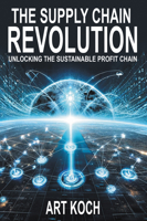 The Supply Chain Revolution: Unlocking the Sustainable Profit Chain 1637426089 Book Cover