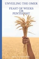 Unveiling the Omer: Feast of Weeks or Pentecost B0BS8KJLJQ Book Cover