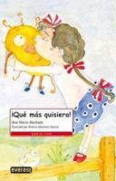 Que Mas Quisiera!/ What More Do I Want (Spanish Edition) 8424178343 Book Cover