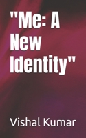"Me: A New Identity" B0F1LMVRCT Book Cover