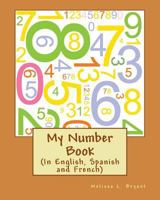 My Number Book: Teaches in English and Spanish 1490509879 Book Cover