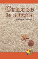 Conoce La Arena/ Learning About Sand (Spanish Edition) 1404274359 Book Cover