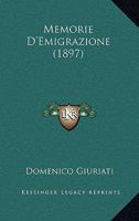 Memorie D'Emigrazione (1897) 1167652339 Book Cover