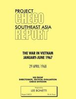 Project Checo Southeast Asia Study: The War in Vietnam, January - June 1967 1780398220 Book Cover