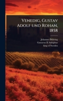 Venedig, Gustav Adolf und Rohan, 1858 (German Edition) 102488905X Book Cover