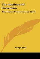 The Abolition of Ownership: The Natural Government 1377359700 Book Cover