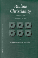 Pauline Christianity: Luke-Acts and the Legacy of Paul 9004124721 Book Cover