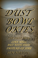 DUST BOWL OKIES: LIKE HELL, BUT WITH DUST AND SAND INSTEAD OF FIRE B08P18N292 Book Cover