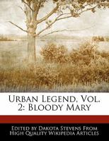 Urban Legend, Vol. 2: Bloody Mary 1140669974 Book Cover