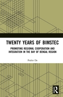 Twenty Years of BIMSTEC: Promoting Regional Cooperation and Integration in the Bay of Bengal Region 0367436523 Book Cover