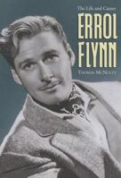 Errol Flynn: The Life and Career 078646898X Book Cover