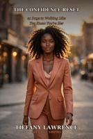 The Confidence Reset: 21 Days to Walking Like You Know You're Her B0GX6BS1PF Book Cover
