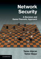 Network Security: A Decision and Game-Theoretic Approach 0521119324 Book Cover