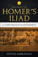 The Diary of Homer’s Iliad: A Chronological Retrospect (Meta-Chronology Series) 1999798244 Book Cover