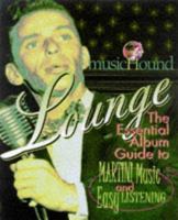 Musichound Lounge: The Essential Album Guide to Martini Music and Easy Listening 1578590485 Book Cover