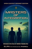 Masters of Integration: Reveling In the Field of Infinite Possibilites B0FXGNT1QL Book Cover