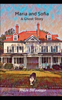 Maria and Sofia: A Ghost Story B0B3NXRQ66 Book Cover