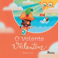 O valente Valentim (Portuguese Edition) 6554209697 Book Cover