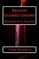 Behind Closed Doors: Memoir of a Madam 154498409X Book Cover